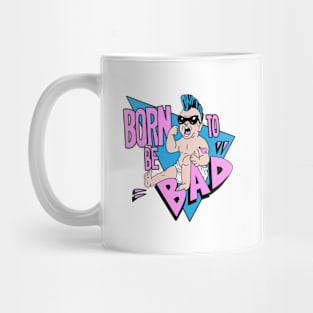 Born to be Bad Mug